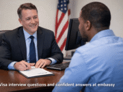 Visa Interview Questions And Answers: How to Prepare and Pass Confidently Visa interview questions and confident answers at embassy